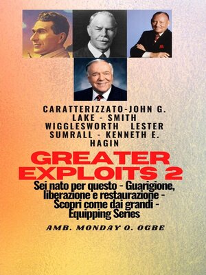 cover image of Greater Exploits--2--John G. Lake--Smith Wigglesworth--Lester Sumrall--Kenneth E. Hagin